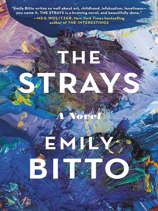 Title details for The Strays by Emily Bitto - Available